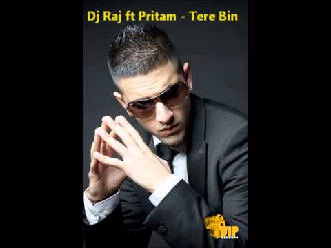 Dj Raj ft Pritam - Tere Bin