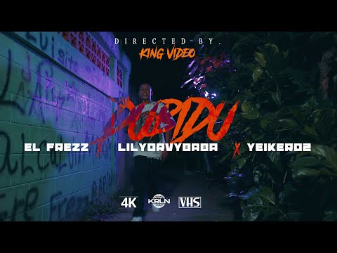 DUBIDU -  El Frezz HD ❌ Lilyorvi baba ❌ Yeiker 02   | Video Oficial |