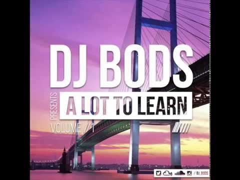 DJ Bods // A lot to learn Volume.1