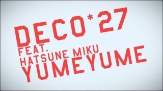 DECO*27 - YUMEYUME feat. Miku Hatsune [CrossFade]
