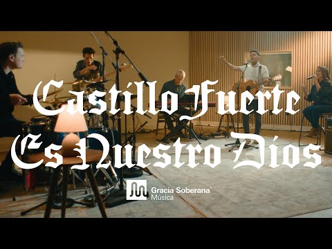 Castillo Fuerte es Nuestro Dios - Gracia Soberana Música (Video Oficial)