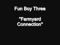 Fun Boy Three - Farmyard Connection [HQ Audio]