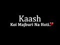 Heart Touching Shayari ! Kaash Koi Majburi Na Hoti ! Meri Diary ! New Shayari !