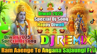 Download lagu Ram Aaenge To Angana Sajaungi💞Dj Remix💞Diwali Special Dj Songs💞Happy Diwali Dj Song2025💞DjVishalBhai mp3