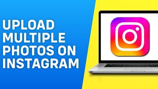 How to Upload Multiple Photos on Instagram From PC/Desktop/Laptop/Mac