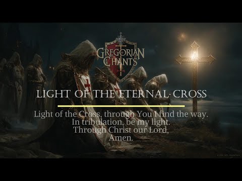 Gregorian Chant: Lux Crucis Aeternæ ⛨ Light of the Eternal Cross ✾ Gregorian Chant
