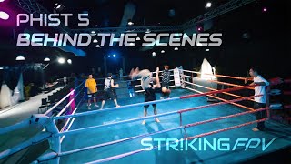 PHIST 5 Behind the Scenes - STRIKING FPV