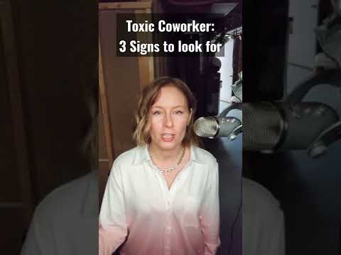 Toxic Coworker: 3 Signs to Look for