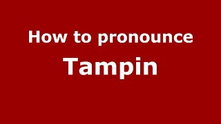 How to pronounce Tampin