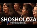 SHOSHOLOZA South African Song