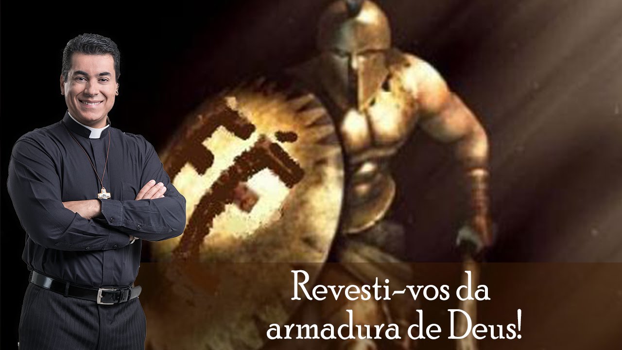 Revesti-vos da armadura de Deus! - Padre Chrystian Shankar