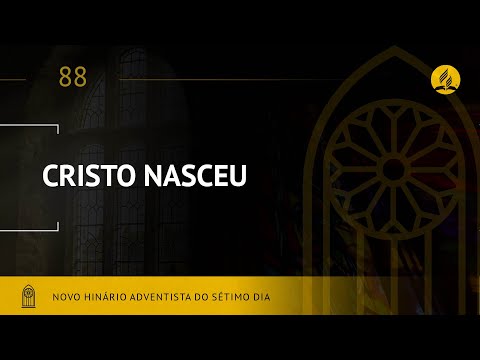 Novo Hinário Adventista • Hino 88 • Cristo Nasceu • (Lyrics)