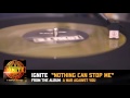 IGNITE - Nothing Can Stop Me (Album Track)