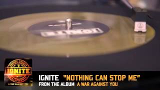 IGNITE - Nothing Can Stop Me (Album Track)