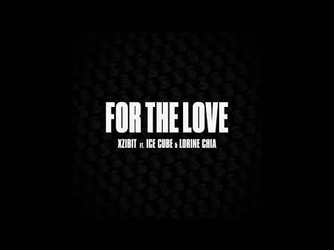 Xzibit, Ice Cube & Lorine Chia - For The Love (AUDIO)