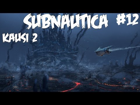 KUUMAT PAIKAT - Pelataan Subnautica - Osa 12 - Kausi 2