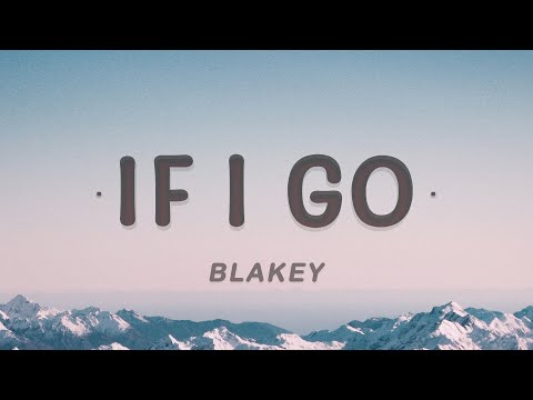 Blakey - If I Go (Lyrics)