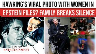 Stephen Hawking’s Family Breaks SILENCE After 'Shocking' Photo In Epstein Files Sparks Online Storm