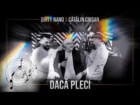 Dirty Nano ❌ Catalin Crisan - Daca Pleci | REMIX