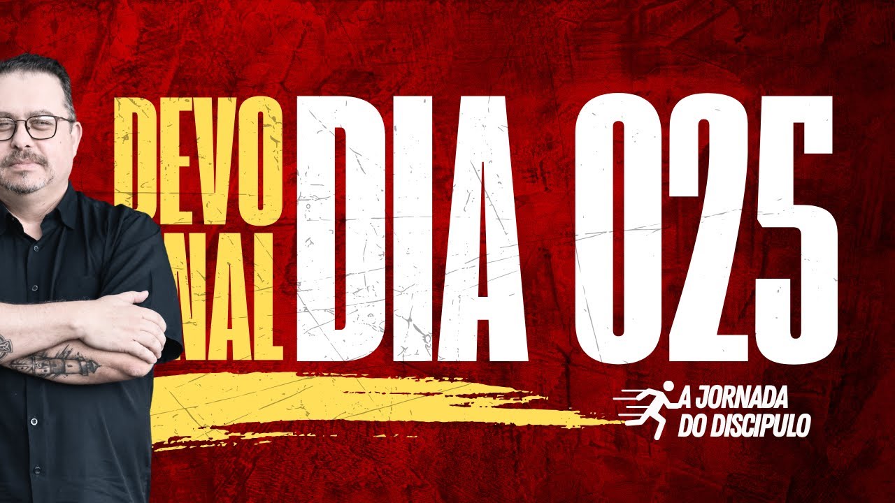 DIA 025. Devocional: ORDENE A VIDA PELO PENSAMENTO