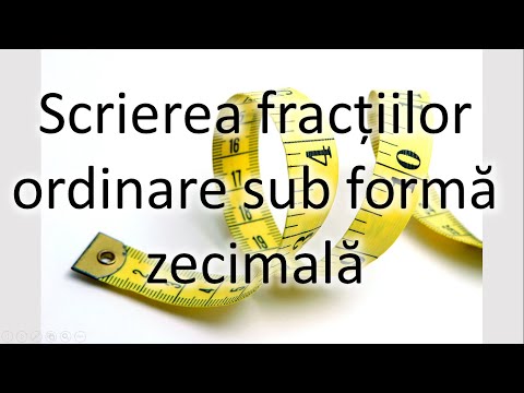 Scrierea fracţiilor ordinare ca fractii zecimale, clasa a V-a