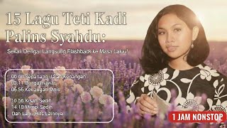 Download lagu Teti Kadi Full ALBUM Paling Syahdu: Sekali Dengar Langsung Flashback & Bikin Tenang! mp3