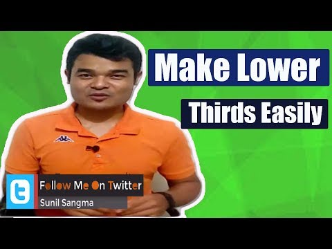 How To Create Lower Thirds Video