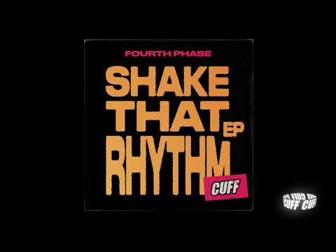 CUFF222: Fourth Phase - Shake That Rhythm (Original Mix) [CUFF]