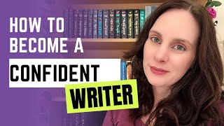 How to become a confident writer.