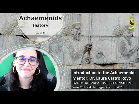Introduction to the Achaemenids | Lecture 01 | Historical Introduction | SCHG_FOC23_IACH | #persia