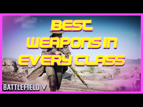 BEST Weapons In Every Class 6.2 TTK - (Battlefield 5 Quick Guide)
