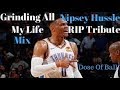 Russell Westbrook Mix Grinding All My Life Nispey Hussle Tribute