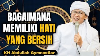 Download lagu How to Have a Pure Heart | AA Gym | KH Abdullah Gymnastiar mp3