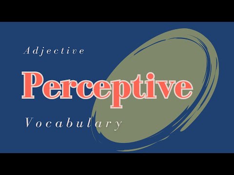 What is the meaning of Perceptive?