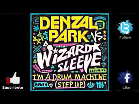 Denzal Park Ft. Wizard Sleeve - I'm A Drum Machine (Luke Haigh Remix)