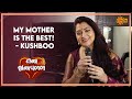 En Life La Most Important Person Amma Dhan Kushboo En Anbulla Sun Music