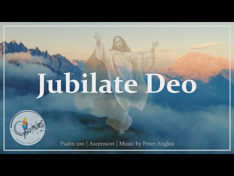 Jubilate Deo | Psalm 100 | Ascension | Peter Anglea | Choir w/ Lyrics | Sunday 7pm Choir