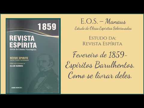 Revista Espírita 1859 - Estudo 019 - Espíritos Barulhentos, como se livrar deles