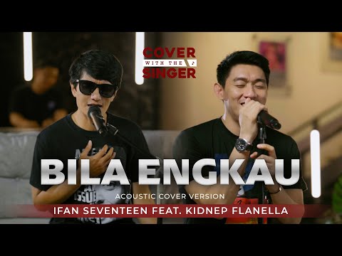 KIDNEP FLANELLA FT IFAN SEVENTEEN - BILA ENGKAU | COWIS #40 (Piano Version)