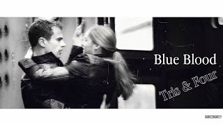 ► Tris &amp; Four || Blue Blood