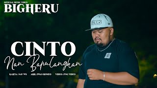 Download lagu Bigheru - Cinto Nan Bapulangkan ( MusicVideo) mp3
