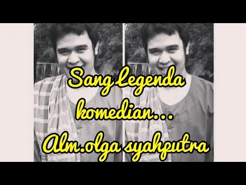sang legenda komedian alm olga syahputra