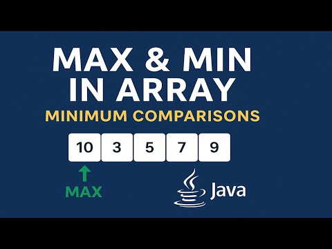 Find Maximum Minimum Of An Array Using Minimum Comparisons Java Problem Solving