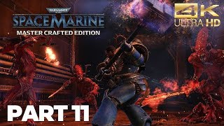 Warhammer 40k Space Marine Master Crafted Edition:Gameplay👀Part-11 ( The Weapon "-" No Return")