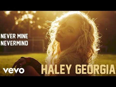 Haley Georgia - Never Mine Nevermind (Audio)