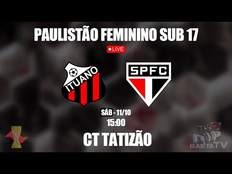 ITUANO X SÃO PAULO / CAMPEONATO PAULISTA SUB 17  FEMININO