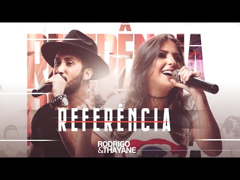 Rodrigo e Thayane - Referência - DVD Referência (Vídeo Oficial)