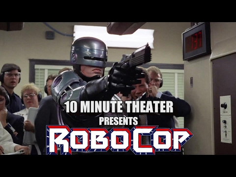 10 MINUTE THEATER Episode 3: Robocop