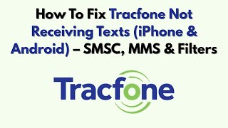 How To Fix Tracfone Not Receiving Texts (iPhone & Android) – SMSC, MMS & Filters