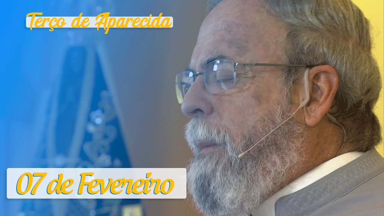 Terço de Aparecida com Pe. Antonio Maria – 07 de Fevereiro de 2020